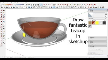 Draw Teacup In Sketchup