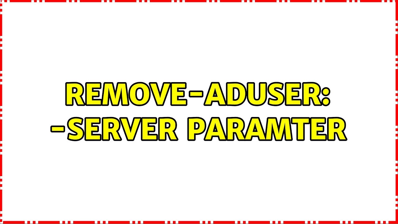 Remove aduser server paramter youtube