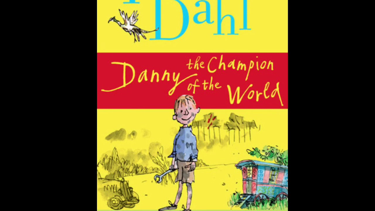 Danny the Champion of the World Audiobook (Chapter 8) Roald Dahl YouTube Danny the Champion of the World Audiobook (Chapter 8) Roald Dahl YouTube