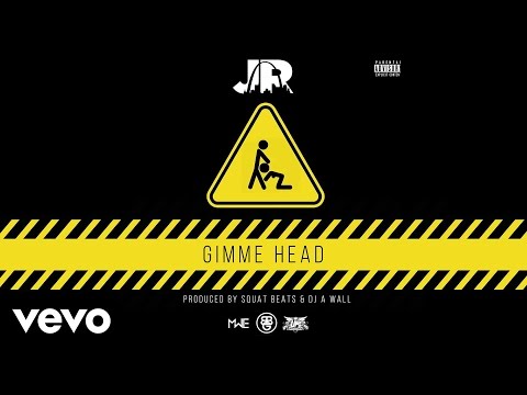 J.R. - Gimme Head (Audio)