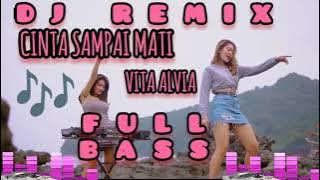 VITA ALVIA Cinta Sampai Mati #dj #remix #tiktok #trending #viral #video #dengarkanlah #enakbanget 😘😉