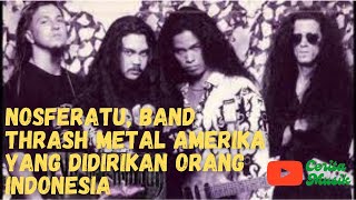 NOSFERATU, BAND THRASH METAL AMERIKA DENGAN PERSONEL ASLI INDONESIA