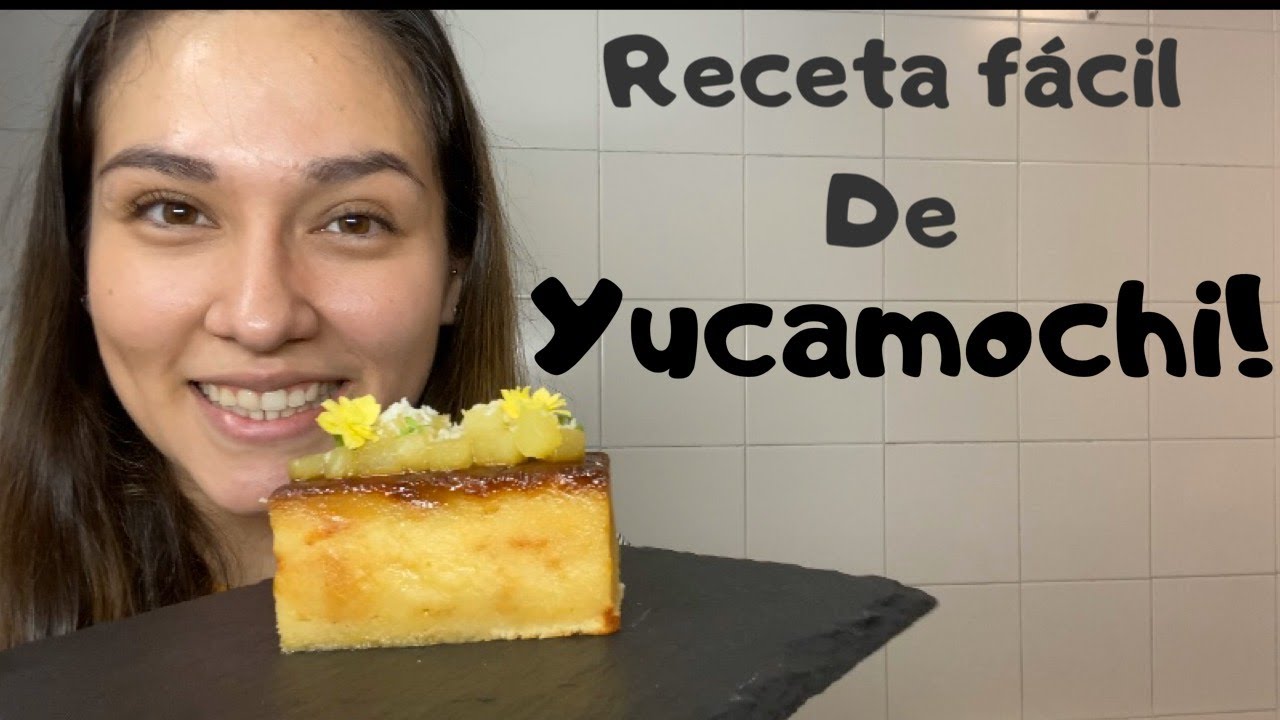 RECETA FÁCIL - YUCAMOCHI - BUDÍN DE YUCA - FAVORITO DE MAMÁ