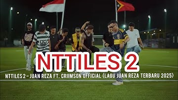 NTTILES 2 - Juan Reza ft. Criimson Official (Lagu Terbaru Juan Reza 2025)