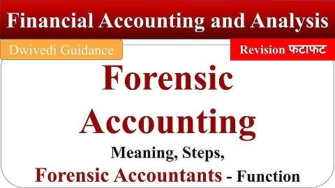 Forensic Accounting, Financial accounting and analysis aktu, forensic accountant, function, steps