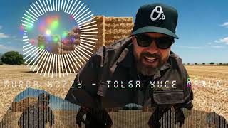 MURDA - KOZZY (Tolga Yüce Remix) Ulan, benden arama belanı