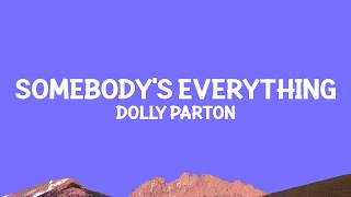 @DollyParton - Somebody’s Everything (Lyrics)