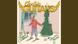 Miniatura de vídeo de "Electric Guitars - All I Want for Christmas Is an Electric Guitar (Rock Version)"