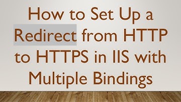 How to Set Up a Redirect from HTTP to HTTPS in IIS with Multiple Bindings