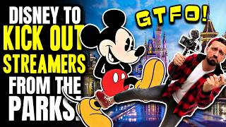Disney World &amp; Disneyland KICK STREAMERS Out of the Parks?!