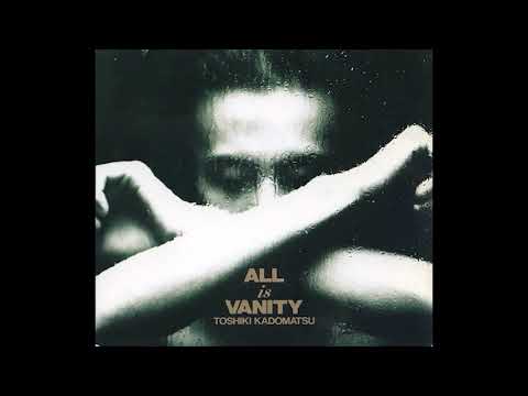 Toshiki Kadomatsu – All Is Vanity – CD (Album, Stereo), 1991
