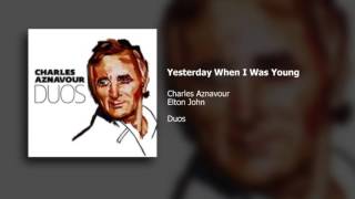 Charles Aznavour (w/ Elton John) | Yesterday When I Was Young