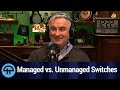 Managed vs. Unmanaged Switch for a Home Network