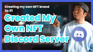 Creating a NFT Brand Ep.01: Building a NFT Discord server
