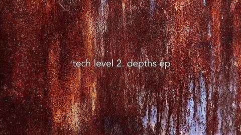Tech Level 2 - Returned To The Depths