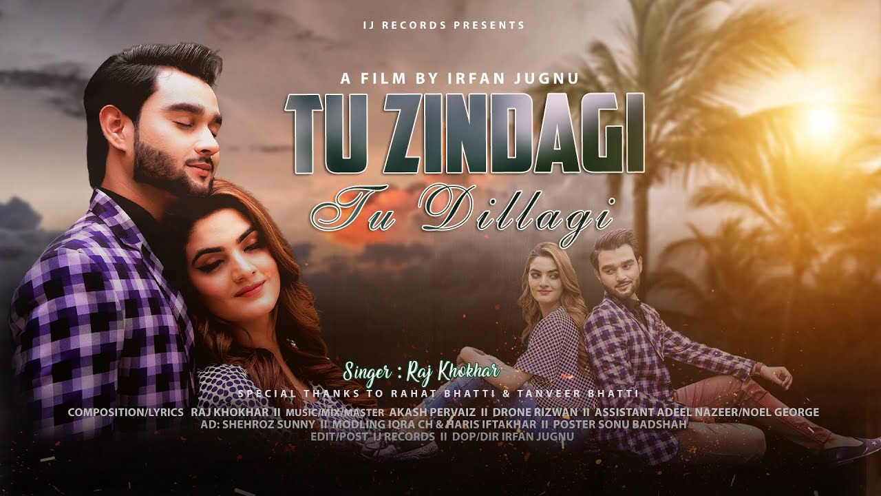 Tu Zindagi Tu Dillagi Song | Raj Khokhar | IJ Records Latest New Song 2021 Feat Iqra chaudhary/Haris