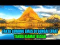 KIAMAT SUDAH DEKAT MUNCULNYA GUNUNG EMAS DI SUNGAI EFRAT