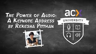 The Power of Audio: A Keynote Address by Rekesha Pittman