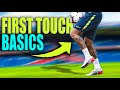 First touch tricks to make you insanely better quick