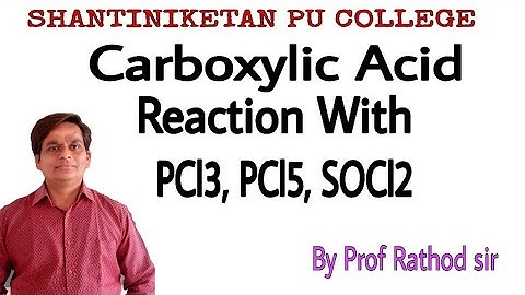 Carboxylic Acid |Reaction With PCl3,PCl5,SOCl2|JEE/NEET |By Prof Rathod sir