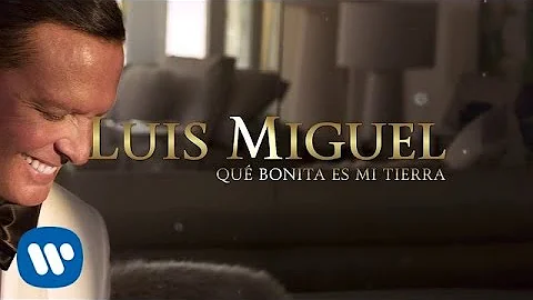 Luis Miguel - Que Bonita Es Mi Tierra (Lyric Video)