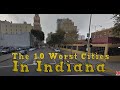 The 10 Worst Cities in Indiana Explained