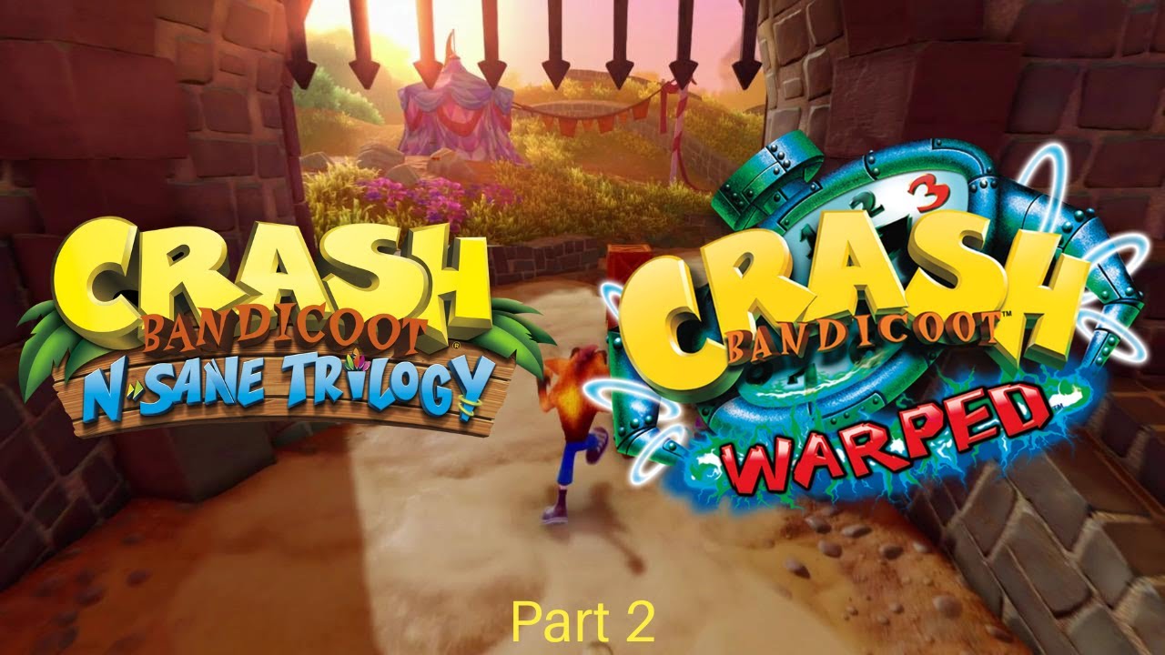 Crash Bandicoot Warped (N. Sane Trilogy) Part 2 YouTube
