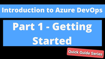 Intro to Azure Devops - Part 1 - Getting Started with Azure Devops