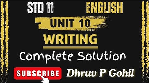 Std 11 | English | Unit 10 | Writing  complete solution | Dhruv P Gohil
