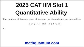 Question 08 2025 CAT IIM Quantitative Ability Slot 1 The number of distinct pairs of integers (x, y)