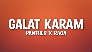 Panther X Raga - Galat Karam Lyrics