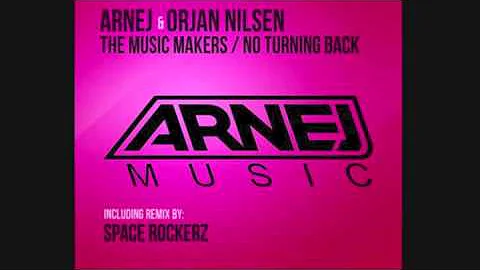 Arnej & Orjan Nilsen - No Turning Back (Space Rockerz Remix)