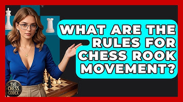 What Are The Rules For Chess Rook Movement? - The Chess Codex