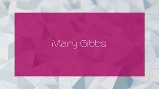 Mary Gibbs - appearance