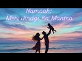 Namaah: Meri Jindgi Ka Mantra (Official Music) (Lyrical)| Keyur Patel