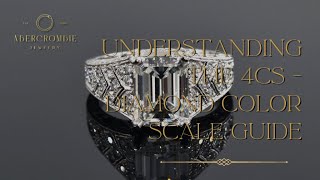 Understanding the 4Cs - Diamond Color Scale Guide | By Abercrombie Jewelry screenshot 1