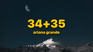 Ariana Grande - 34+35 (Lyrics) | baby you might need a seatbelt when i ride it