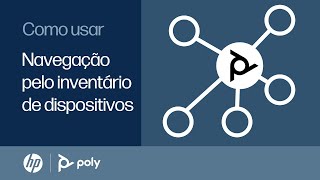 Poly Lens: navegação pelo inventário de dispositivos | Poly | HP Support