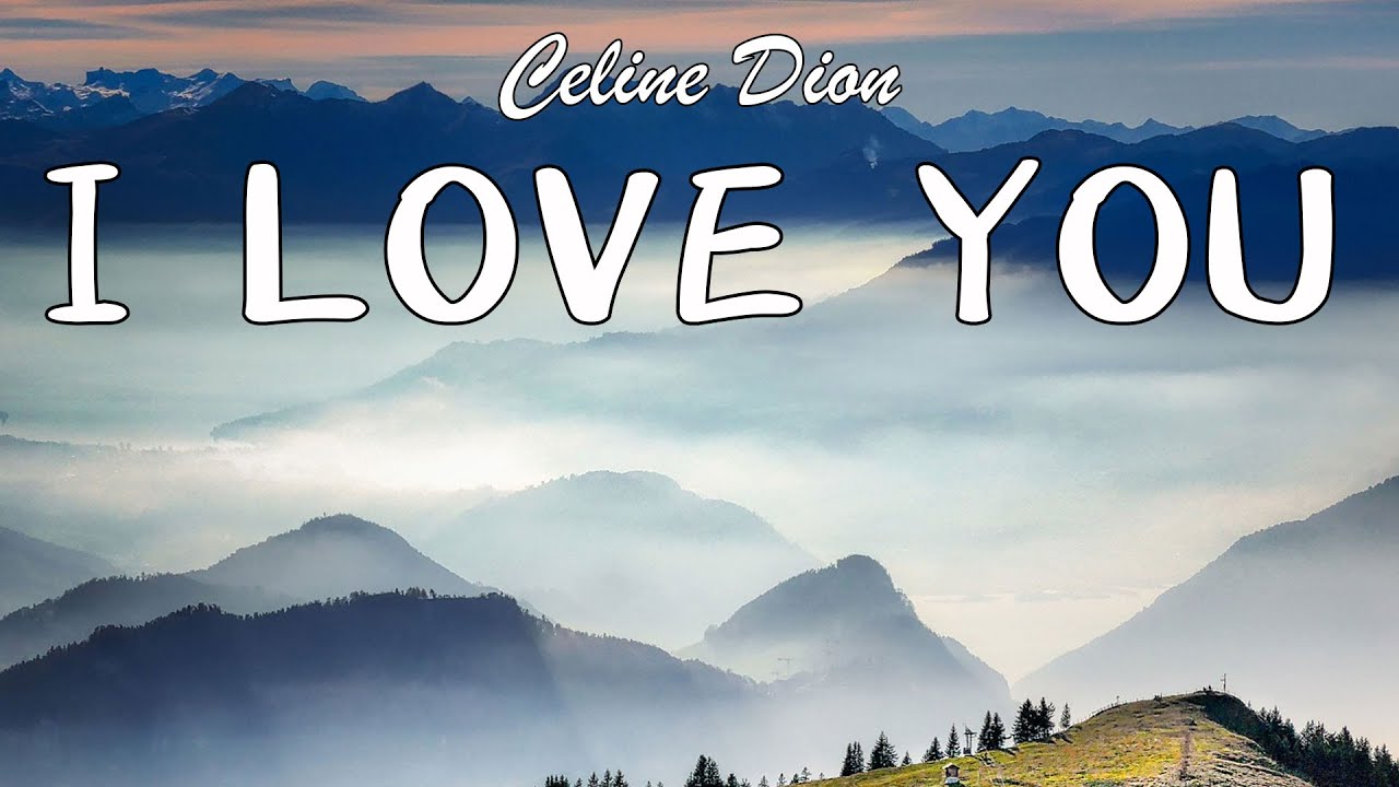 Tekst Piosenki T Love I Love You Céline Dion - I Love You (Lyrics) - YouTube