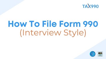 How To E-File Form 990 with Tax990.com (Interview Style)