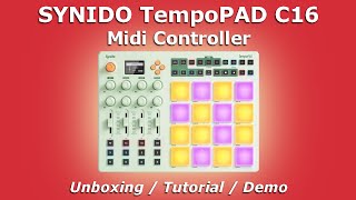 SYNIDO TempoPAD C16 Midi Controller | Unboxing / Tutorial / Demo