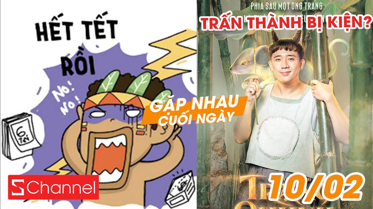Hết Tết, ngày mai đi học đi làm | Trấn Thành bị khởi kiện ? - GNCN 10/2 newsletter