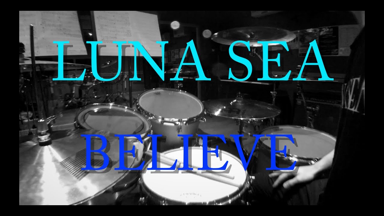 Guarda LUNA SEA / BELIEVE ドラム 叩いてみた su YouTube Guarda LUNA SEA / BELIEVE ドラム 叩いてみた su YouTube