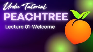 Peachtree Urdu Tutorial-Welcome (Lecture1)
