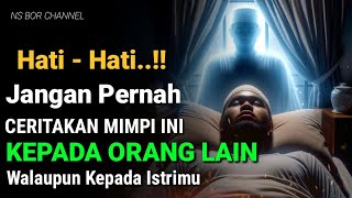 HATI-HATI !! 7 Mimpi Yang Tidak Boleh Diceritakan Kepada Orang Lain