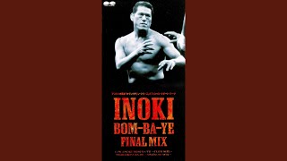 INOKI BOM-BA-YE (FINAL MIX)