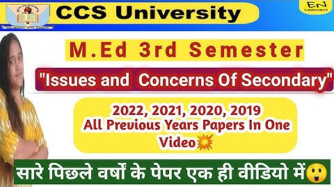 Issues & Concerns of Secondary & Senior/Higher Secondary Education || M.Ed 3rd Sem Previous Papers