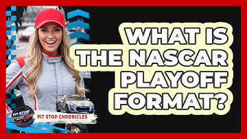 What Is The NASCAR Playoff Format?
