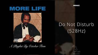 Drake - Do Not Disturb (528Hz)