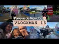 🎄VLOGXMAS 16 ¡¡Vamos a Navidad Mágica!! Parque navideño infantil 🎅 @ConjuntadaSINTacones
